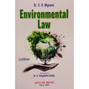 Asia Law House's Environmental Law by Dr. S. R. Myneni 